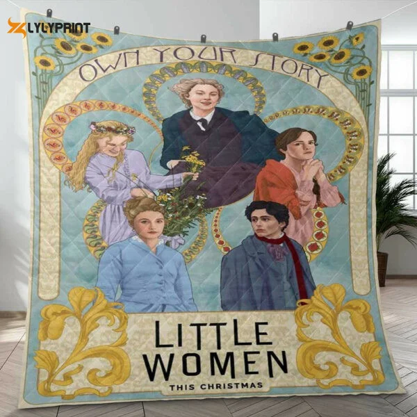 Little Women This Christmas Movie Own Your Story Gifts Lover Quilt Blanket For Fans Home Decor Gift ,  Soft Quilt, King Size, All Season Cozy Quilt QB0901