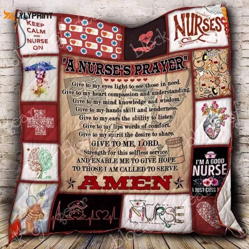 A Nurses Prayer 3D Customized Quilt , Soft Quilt, King Size, All Season Cozy Quilt QB0901